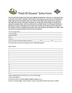 “Field Of Dreams” Entry Form The Glens Falls Golden Eagles of the Perfect Game Collegiate Baseball League want to get your Youth Sports Team on the Field with our Team. Through the “Field of Dreams” team program,