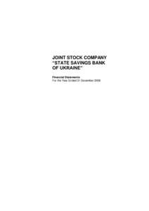 JOINT STOCK COMPANY “STATE SAVINGS BANK OF UKRAINE” Financial Statements For the Year Ended 31 December 2008