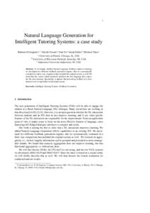 1  Natural Language Generation for Intelligent Tutoring Systems: a case study Barbara Di Eugenio a,1 Davide Fossati a Dan Yu a Susan Haller b Michael Glass c a