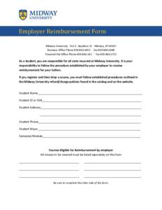 Employer Reimbursement Form Midway University · 512 E. Stephens St. · Midway, KYBusiness Office Phone · FaxFinancial Aid Office Phone. · FaxAs a student, y