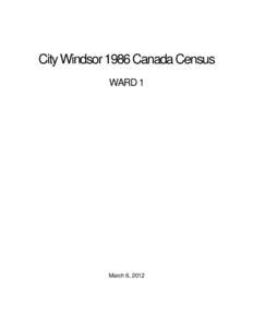 City Windsor 1986 Canada Census WARD 1 March 6, 2012  City of Windsor
