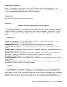 Background Information Google is licensing and/or hosting content for use in YouTube and other Google products and services. If your organization is interested in participating in this program, please verify that the Con