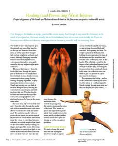 { asana solutions }  Healing (and Preventing) Wrist Injuries Proper alignment of the hands and balanced muscle tone in the forearms can protect vulnerable wrists. By