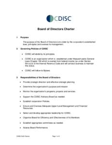Board of Directors Charter 1 Purpose The purpose of the Board of Directors is to abide by the corporation’s established laws, principles and oversee its management.