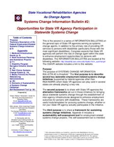 State Vocational Rehabilitation Agencies As Change Agents Systems Change Information Bulletin #2: Opportunities for State VR Agency Participation in Statewide Systems Change