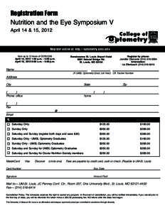 Registration Form Nutrition and the Eye Symposium V April 14 & 15, 2012 Register online at: http://optometry.umsl.edu Earn up to 12 hours of COPE/CEE