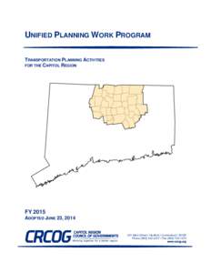UNIFIED PLANNING WORK PROGRAM TRANSPORTATION PLANNING ACTIVITIES FOR THE CAPITOL REGION FY 2015 ADOPTED JUNE 23, 2014