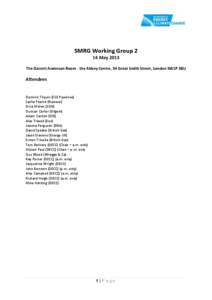 SMRG Working Group 2 14 May 2013 The Garrett Anderson Room - the Abbey Centre, 34 Great Smith Street, London SW1P 3BU Attendees