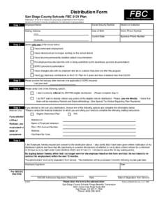 Distribution Form San Diego County Schools FBC 3121 Plan Submission of this form initiates the processing of distributions from the plan. All items on the form must be completed for the distribution to be processed.  Ste