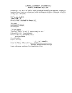 KINGMAN ACADEMY OF LEARNING NOTICE OF BOARD MEETING Pursuant to A.R.S[removed]notice is hereby given to the members of the Kingman Academy of Learning Charter Board and to the general public that Kingman Academy of Le