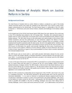 Desk Review of Analytic Work on Justice Reform in Serbia Background and Scope The Desk Review of Analytic Work on Justice Reform in Serbia is conducted as a part of the Serbia Judicial Functional Review (JFR) under the u