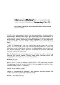 Interview on Making/Becoming Eifo Efi Interview on Making/Becoming Eifo Efi by Elizabeth Waterhouse, Ioannis Mandafounis and Fabrice Mazliah SeptemberMAMAZA: Our departure point was on one hand considerations of m