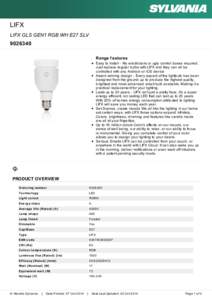 LIFX LIFX GLS GEN1 RGB WH E27 SLVRange f eatures Easy to install - No electricians or ugly control boxes required.