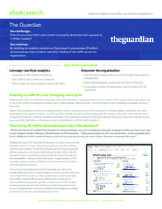 elasticsearch.  Real-time insight on site traffic and audience engagement The Guardian the challenge: