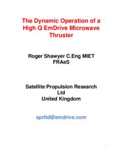 The Dynamic Operation of a High Q EmDrive Microwave Thruster Roger Shawyer C.Eng MIET FRAeS