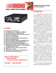 IP-6600 EtherSeries RouterAsynchronous Router  DESCRIPTION FEATURES 