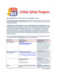 Holiday Giving Programs When searching the NJ[removed]Resource Database use the following search terms: For holiday gift giving programs, meals and holiday use: holiday toys; holiday gifts; Christmas toys; Christmas gifts 