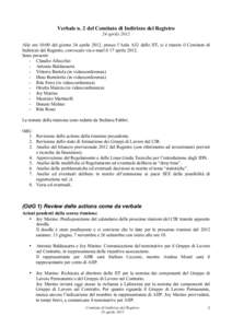 Verbale n. 2 del Comitato di Indirizzo del Registro 24 aprile 2012 Alle ore 10:00 del giorno 24 aprile 2012, presso l’Aula A32 dello IIT, si è riunito il Comitato di Indirizzo del Registro, convocato via e-mail il 17 