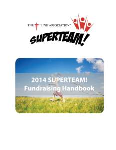 2014 SUPERTEAM! Fundraising Handbook Table of Contents Table of Contents ........................................................................................................................................ 1 Introdu