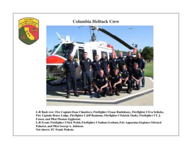 Columbia Helitack Crew  L-R Back row: Fire Captain Dean Chambers, Firefighter I Isaac Rushdoony, Firefighter I Eva Schicke, Fire Captain Bruce Lodge, Firefighter I Jeff Boatman, Firefighter I Patrick Ousby, Firefighter I