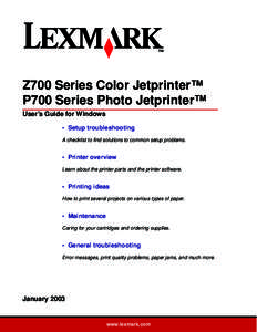 Z700 Series Color Jetprinter™ P700 Series Photo Jetprinter™ User’s Guide for Windows • Setup troubleshooting A checklist to find solutions to common setup problems.