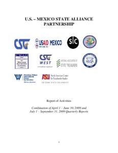 U.S. – MEXICO STATE ALLIANCE PARTNERSHIP Report of Activities Combination of April 1 – June 30, 2009 and July 1 – September 31, 2009 Quarterly Reports