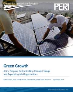 ASSOCIATED PRESS/REED SAXON  Green Growth A U.S. Program for Controlling Climate Change and Expanding Job Opportunities Robert Pollin, Heidi Garrett-Peltier, James Heintz, and Bracken Hendricks  September 2014