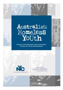 A Report of the National Youth Commission Inquiry into Youth Homelessness Australia’s Homeless Youth  I