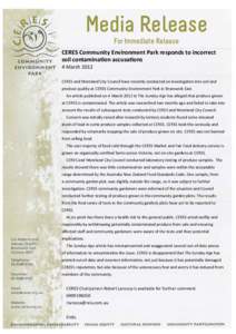 Media Release For Immediate Release CERES Community Environment Park responds to incorrect soil contamination accusations 4 March 2012 CERES and Moreland City Council have recently conducted an investigation into soil an