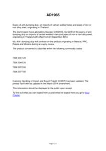 AD1965 Expiry of anti-dumping duty, on imports of certain welded tubes and pipes of iron or non alloy steel, originating in Thailand. The Commission have advised by Decision[removed], OJ C372 of the expiry of antidumping