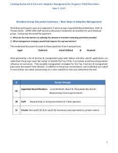 Looking Backward & Forward: Adaptive Management for Virginia’s Tidal Shorelines June 5, 2015 Breakout Group Discussion Summary – Next Steps in Adaptive Management Workshop participants were pre-assigned to 3 sector g