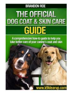 2  Free Redistribution Rights To This E-book! Congratulations, You now own the redistribution rights to this e-book “The Official Dog Coat & Skin Care Guide”. It’s yours free... This is a $39.00 value!