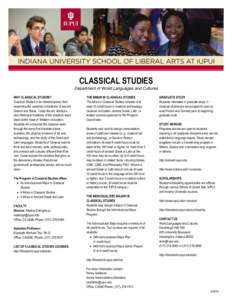 CLASSICAL STUDIES Department of World Languages and Cultures WHY CLASSICAL STUDIES? Classical Studies is an interdisciplinary field examining the vanished civilizations of ancient Greece and Rome. Today the art, literatu