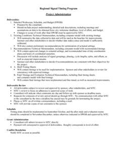 Regional Signal Timing Program Project Administration Deliverables 1. Detailed Workscope, Schedule, and Budget (DWSB)  Prepared by the consultant.  Should include project understanding; detailed task descriptions, 