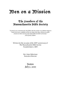 Men on a Mission The Founders of the Massachusetts Bible Society “So great is my veneration for the Bible, that the earlier my children begin to  read it the more confident will be my hopes that