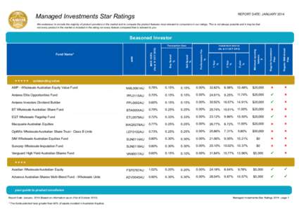 REPORT DATE: JANUARYManaged Investments Star Ratings We endeavour to include the majority of product providers in the market and to compare the product features most relevant to consumers in our ratings. This is n
