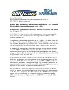 Contact: Joshua Joiner World of Outlaws Late Model Series PR Director/DIRTcar Racing PR •  Hoosier A40S Will Replace A40 As Approved DIRTcar UMP Modified Division Tire Compound Beginning