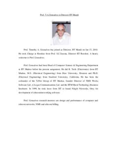 Prof. T.A.Gonsalves is Director IIT Mandi  Prof. Timothy A. Gonsalves has joined as Director, IIT Mandi on Jan 15, 2010. He took Charge at Roorkee from Prof. S.C.Saxena, Director IIT Roorkee. A hearty welcome to Prof. Go
