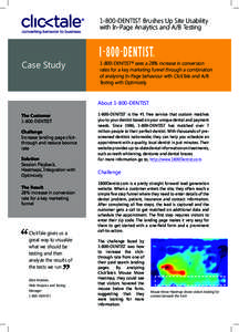 1-800-DENTIST Brushes Up Site Usability with In-Page Analytics and A/B Testing Case Study[removed]DENTIST® sees a 28% increase in conversion
