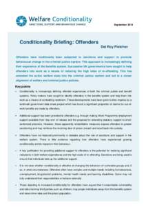 SeptemberConditionality Briefing: Offenders Del Roy Fletcher Offenders have traditionally been subjected to sanctions and support to promote behavioural change in the criminal justice system. This approach is incr