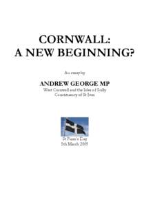 CORNWALL: A NEW BEGINNING? An essay by ANDREW GEORGE MP West Cornwall and the Isles of Scilly