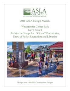 2011 ASLA Design Awards Westminster Center Park Merit Award Architerra Group, Inc. / City of Westminster, Dept. of Parks, Recreation and Libraries