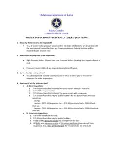Oklahoma Department of Labor  Mark Costello COMMISSIONER OF LABOR  BOILER INSPECTIONS FREQUENTLY ASKED QUESTIONS