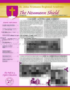 St. John Neumann Regional Academy  The Neumann Shield www.sjnra.org	  Winter 2013 • Volume 8 • Issue 1