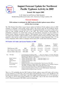 August Forecast Update for Northwest Pacific Typhoon Activity in 2005 Issued: 5th August 2005 by Dr Adam Lea and Professor Mark Saunders Benfield Hazard Research Centre, UCL (University College London), UK