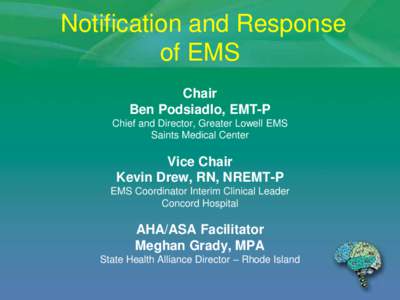 Notification and Response of EMS Chair Ben Podsiadlo, EMT-P Chief and Director, Greater Lowell EMS Saints Medical Center