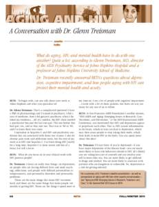 A Conversation with Dr. Glenn Treisman Jennifer Heflin What do aging, HIV, and mental health have to do with one another? Quite a lot, according to Glenn Treisman, MD, director