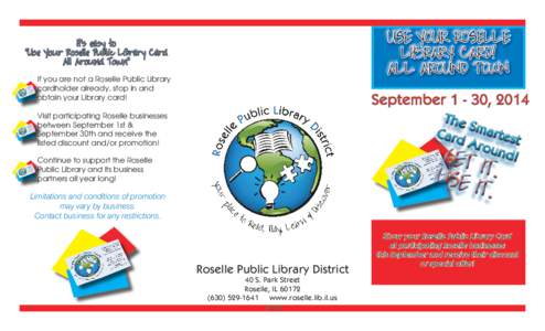 USE YOUR ROSELLE LIBRARY CARD! ALL AROUND TOWN It’s easy to “Use Your Roselle Public Library Card