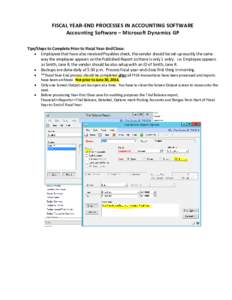 FISCAL YEAR-END PROCESSES IN ACCOUNTING SOFTWARE Accounting Software – Microsoft Dynamics GP Tips/Steps to Complete Prior to Fiscal Year-End Close:  Employees that have also received Payables check, the vendor shoul