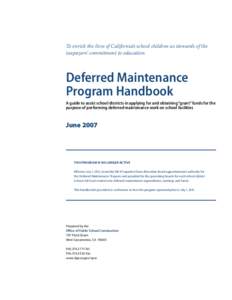 To enrich the lives of California’s school children as stewards of the taxpayers’ commitment to education. Deferred Maintenance Program Handbook A guide to assist school districts in applying for and obtaining “gra